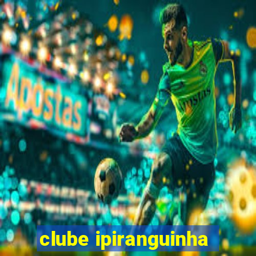 clube ipiranguinha